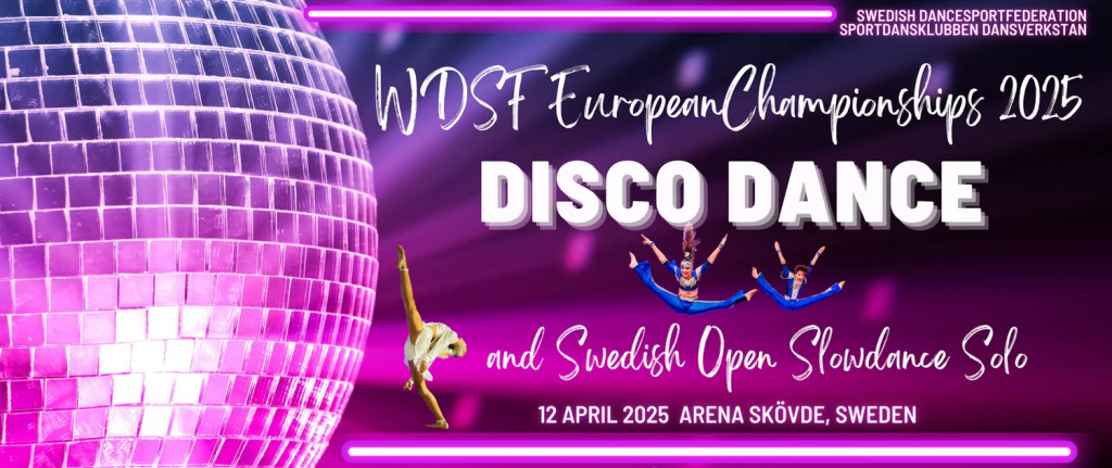 2025 04 12 - WDSF European Championships Disco dance & Akro Disco, Swedish Open Slowdance, Skövde